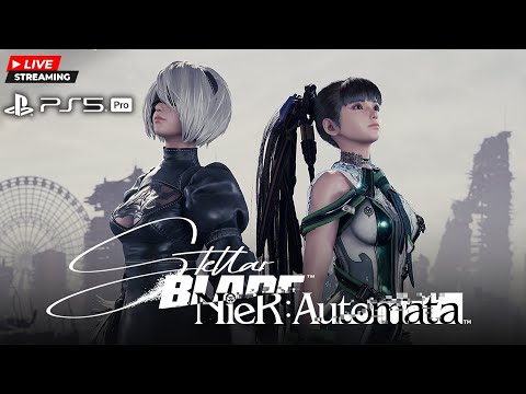 【観るゲーム裏】【PS5PRO】Stellar Blade × NieR:Automata DLC/無実況LIVE/No Commentary Live Gaming