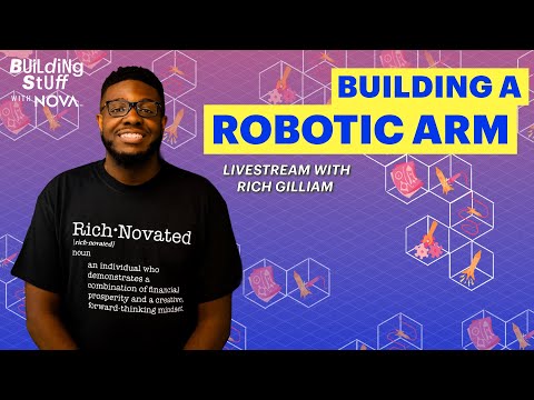 Building a Robotic Arm | Building Stuff with NOVA Livestream with Rich Gilliam