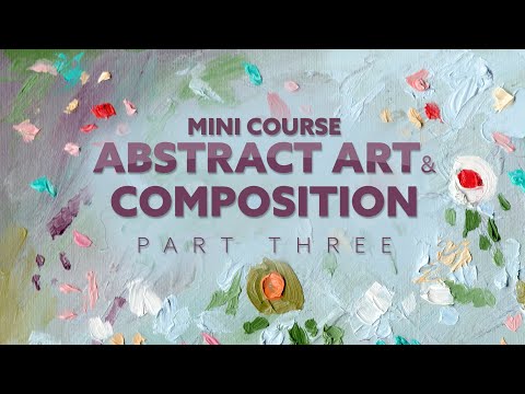 How to Create Abstract Art with Powerful Composition Techniques (Part Three) 2024