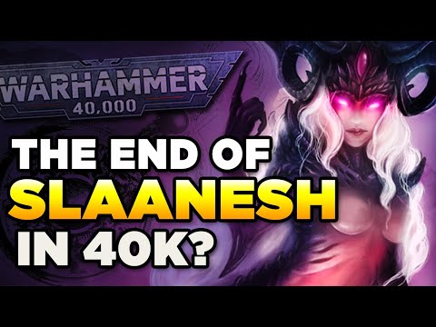 THE END OF SLAANESH IN 40K? | Warhammer 40,000 Lore/Discussion