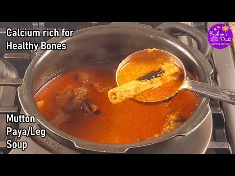 Mutton paya soup recipe - Calcium rich soup recipe for healthy bones💪