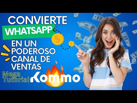 Cómo convertir WhatsApp en un poderoso 🔥canal de ventas Mega Tutorial Kommo