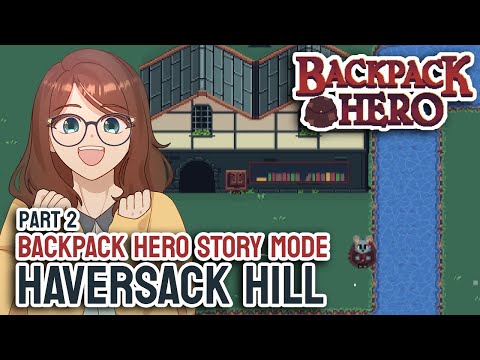 Let’s build a town in STORY MODE | Backpack Hero