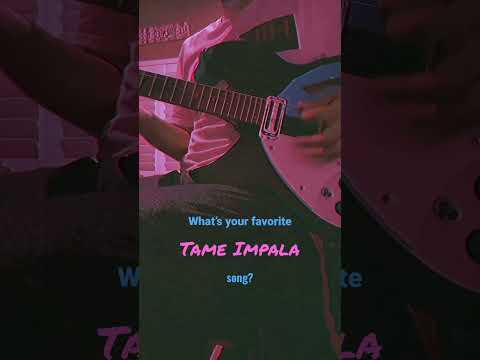 Favorite Tame Impala song?