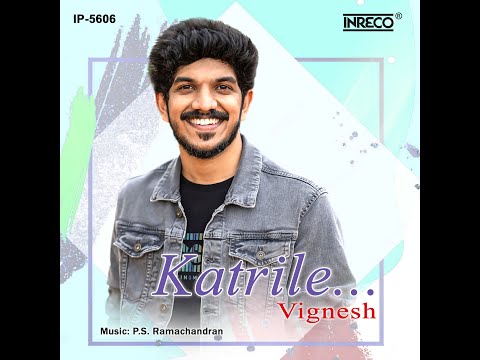 Katrile – Music Video by Vignesh | Tamil Romantic Song | Ft. Super Singer Vignesh Raju