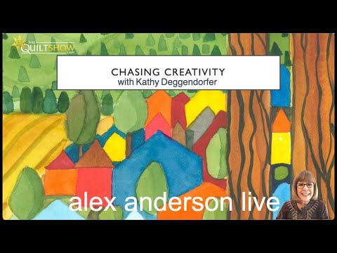 Alex Anderson LIVE - Chasing Creativity 2025 with Kathy Deggendorfer