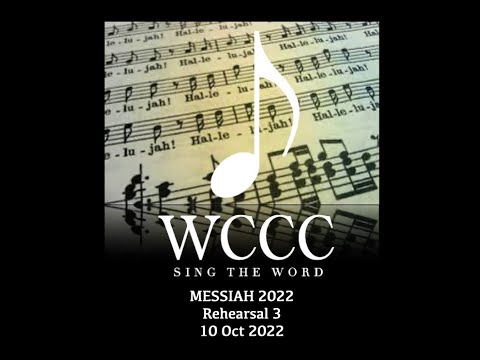 WCCC Messiah 2022 Rehearsal 3 - 10Oct2022