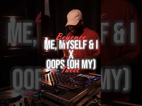 Beyonce - Me, Myself & I & Tweet - Oops (Oh My) Remix #dj #djmashup