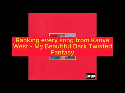 Kanye West - My Beautiful Dark Twisted Fantasy Album Ranking