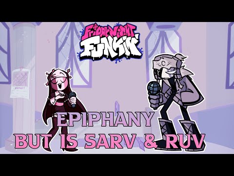 Epiphany But Sarv & Ruv Sing It(Epiphany But is Sarv And Ruv) - FNF Cover