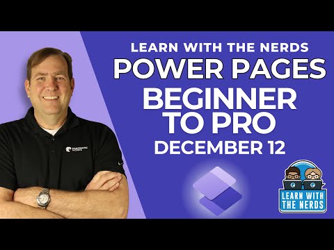 Power Pages Beginner to Pro - Learn with the Nerds - Register for FREE Today