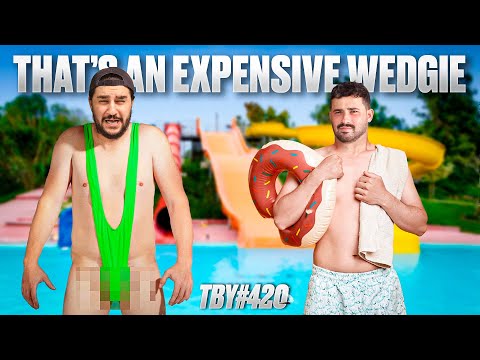 That Is An Expensive Wedgie | The Basement Yard #420