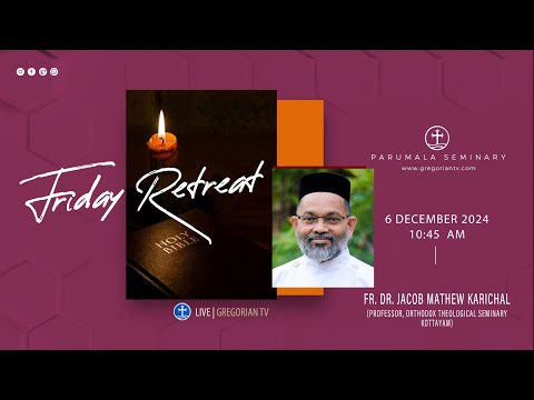 PARUMALA SEMINARY FRIDAY RETREAT | LEAD BY FR. DR. JACOB MATHEW KARICHAL