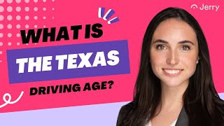 What is the Texas Driving Age?