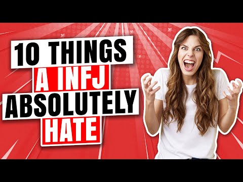 10 Things That INFJs Abosolutely Hate