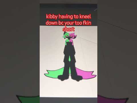 haha your shorter than kibby a // #fnf #animationmeme #fridaynightfunkin #art