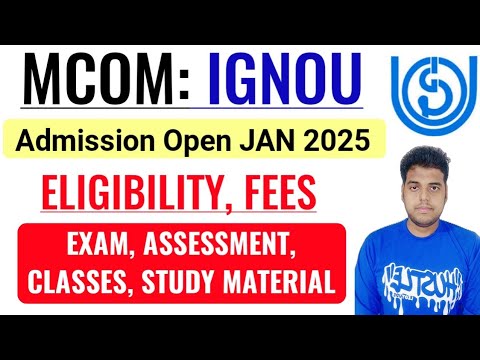 IGNOU MCOM Admission Open 2025 January Session: Exam, Assignment, Classes, Study Material | MCOM