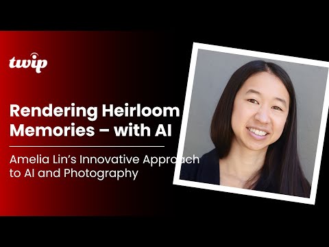 Rendering Heirloom Memories with AI: Amelia Lin’s Innovative Approach to AI and Photography