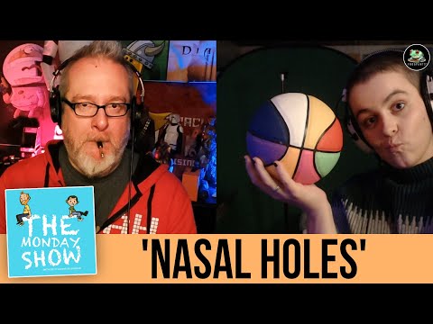 The MONDAY Show: Nasal Holes