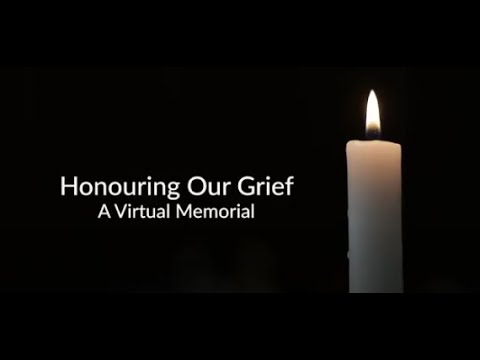 Honouring Our Grief: A Virtual Memorial