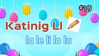 Video 19: Katinig Ll (la le li lo lu) #unanghakbangsapagbasa #abakada