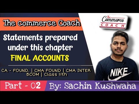 Final Accounts From Sole proprietorship - Part 02- CMA | CA | Class 11th : The commerce Coach