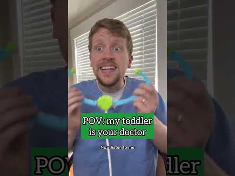 POV: My Toddler is your Doctor