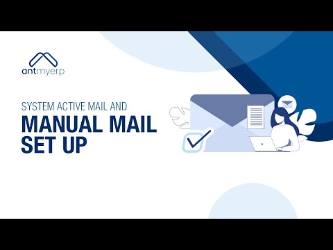 System Active Mail & Manual Mail Set Up | AntMyERP- English