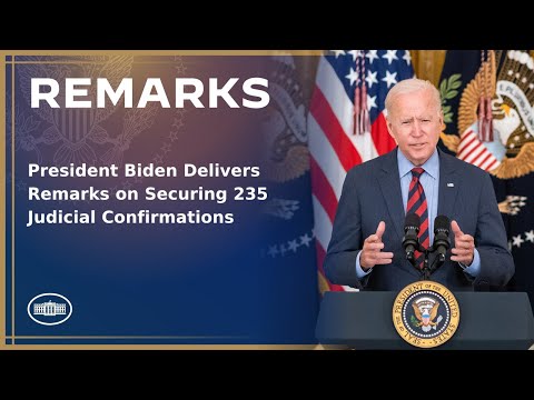 President Biden Delivers Remarks on Securing 235 Judicial Confirmations