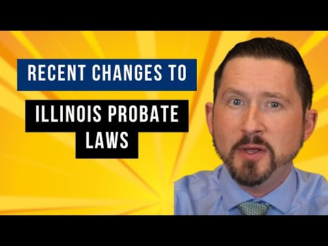 Illinois Probate Law Changes