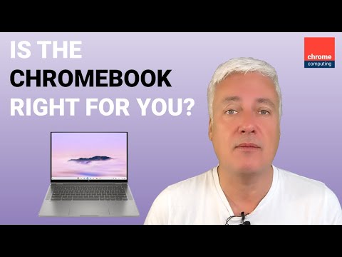 Why Choose a Chromebook in 2024 - Find out whether the Chromebook is the right choice for you