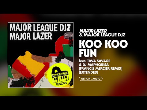 Koo Koo Fun (feat. Tiwa Savage and DJ Maphorisa) (Francis Mercier Remix) (Extended) [Audio]