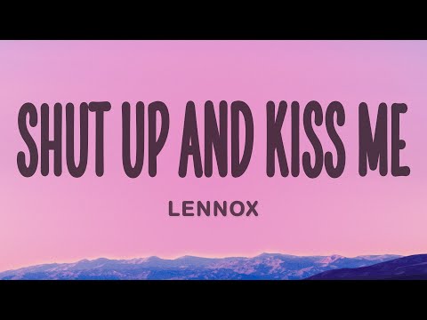 Lennox - Shut Up And Kiss Me (Lyrics)