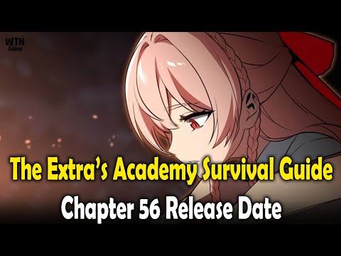 The Extra’s Academy Survival Guide Chapter 56 Release Date and Time