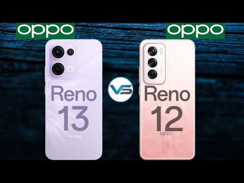 Oppo Reno 13 5G VS Oppo Reno 12 5G | Oppo Reno 12 5G VS Oppo Reno 13 5G | Oppo Reno 13 Series