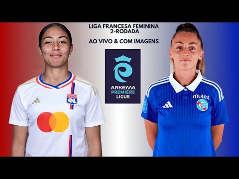 Lyon 🇨🇵X🇳🇱 Racing Strasbourg: Liga Francesa Feminina 🇨🇵🏟🏆: 2-Rodada