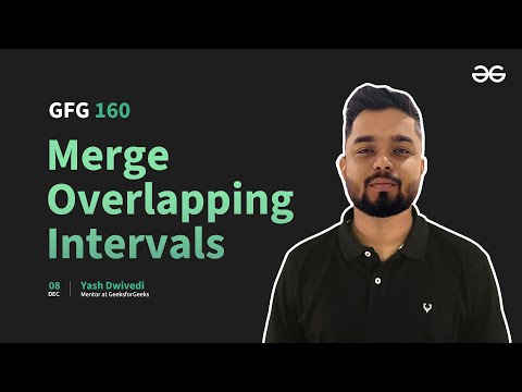 GfG 160 | Day- 24 | Merge Overlapping Intervals | 160 Days Daily DSA Problem Solving | GeeksforGeeks