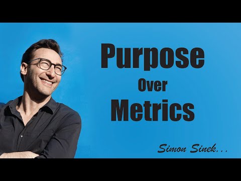 Simon Sinek - Purpose Over Metrics