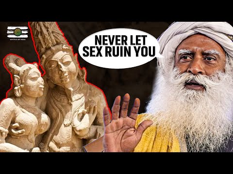 Sadhguru - Why Sex Destroy Most Young People