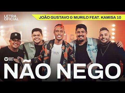 Não Nego - João Gustavo & Murilo feat. Kamisa 10