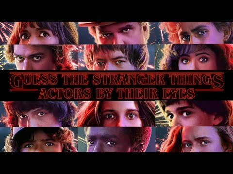 GUESS THE STRANGER THINGS ACTORS BY THEIR EYES