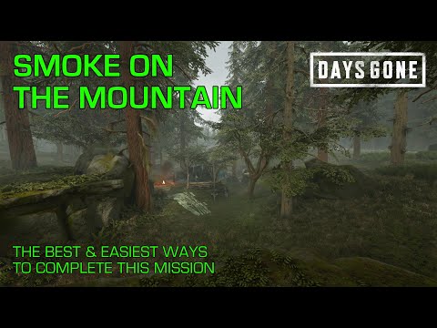 Days Gone - SMOKE ON THE MOUNTAIN / The Best & Easiest Ways To Complete This Days Gone Mission