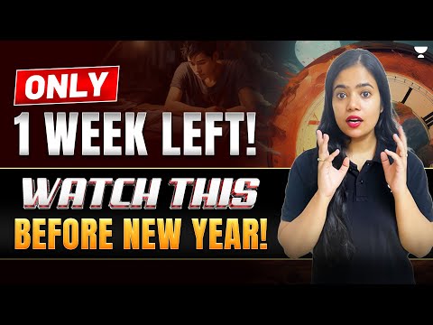 Only 1 Week Left! | Watch This Before New Year! | Anushya Ma'am