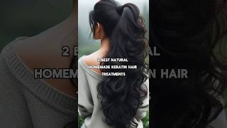 2 Best Natural Homemade Keratin Hair Treatment✨😘 If you have any doubt check in comment section👉