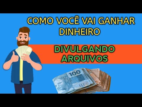 GANHE DINHEIRO PARA DIVULGAR ARQUIVOS : JÁ ME PAGOU MAIS DE $200 DÓLARES