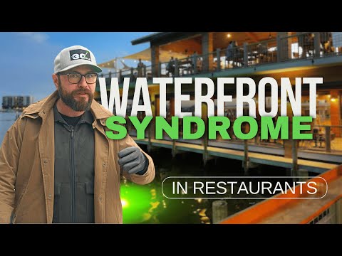 Restaurant 'Waterfront Syndrome'? | A Real Thing