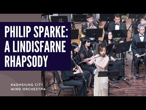 KCWO高雄市管樂團－菲利浦．史巴克：神聖之島狂想曲 Philip Sparke: A Lindisfarne Rhapsody (精選片段)