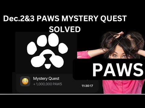 PAWS MYSTERY QUEST SOLVED: DEC.2&3