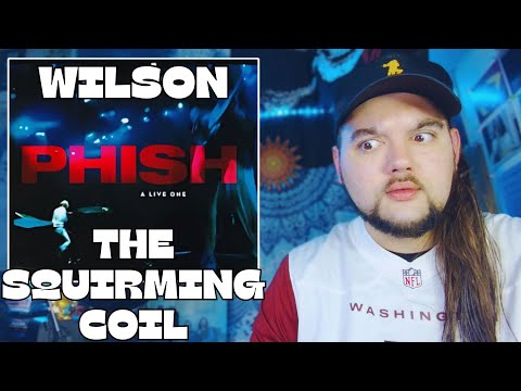 Phish "Wilson" & "The Squirming Coil" (First Time Reaction)