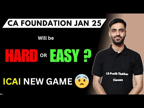 HARD OR EASY | CA FOUNDATION JAN 25